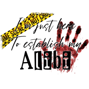 Just Here to Establish My Alibi 0001