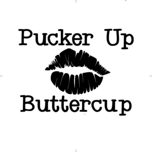 Pucker Up Buttercup 0001